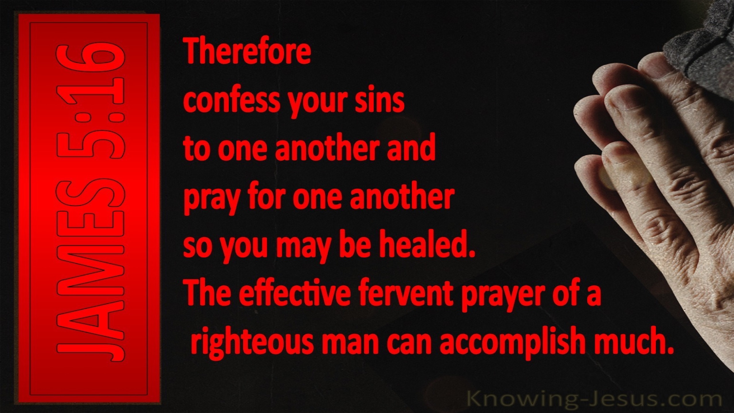James 5:16 The Effective Prayer Of The Righteous (scarlet)